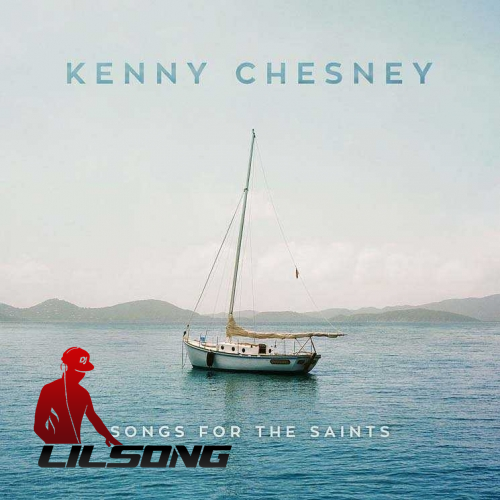 Kenny Chesney - Songs For The Saints